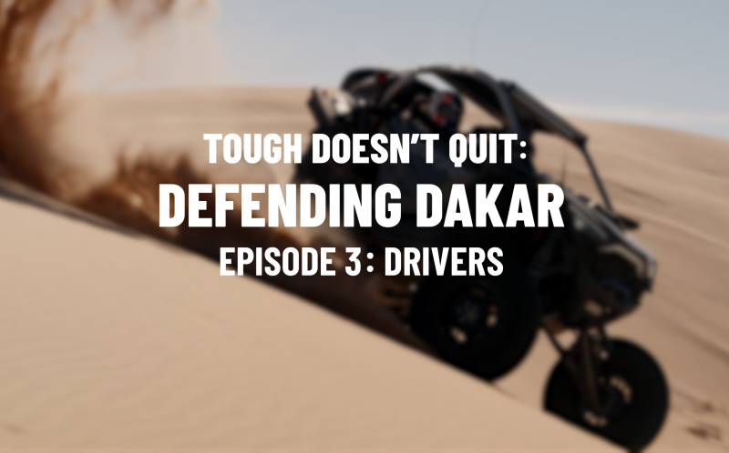 Tough Doesn't Quit Defending Dakar Episode 3 is live